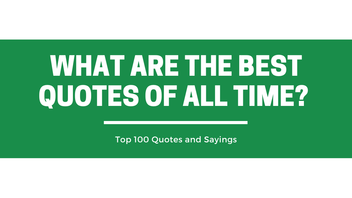 Best Quotes of All Time Top 100
