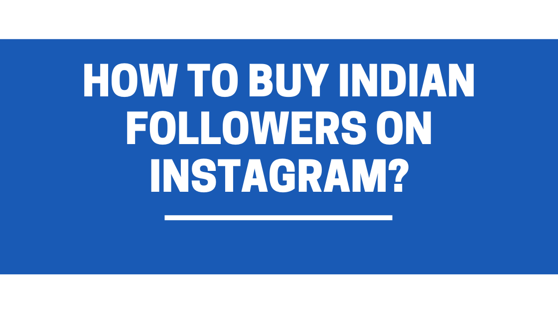 How to Buy Indian Followers on Instagram