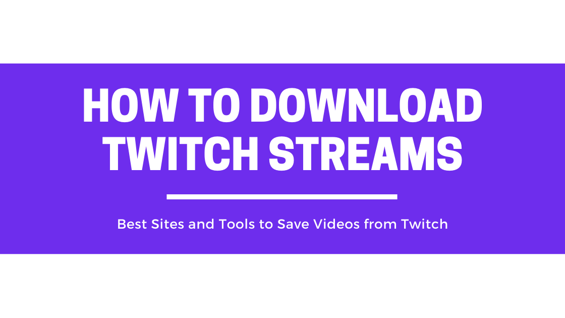 Download Twitch Streams