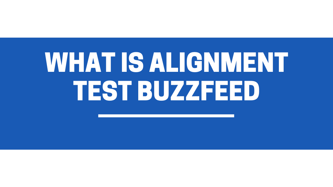 What is Alignment Test Buzzfeed