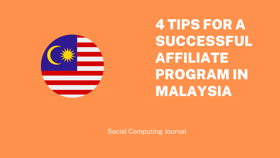4 Tips for a Successful Affiliate Program in Malaysia