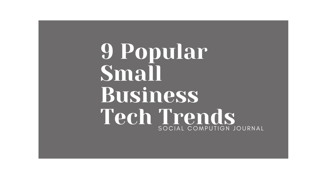 9 Popular Small Business Tech Trends