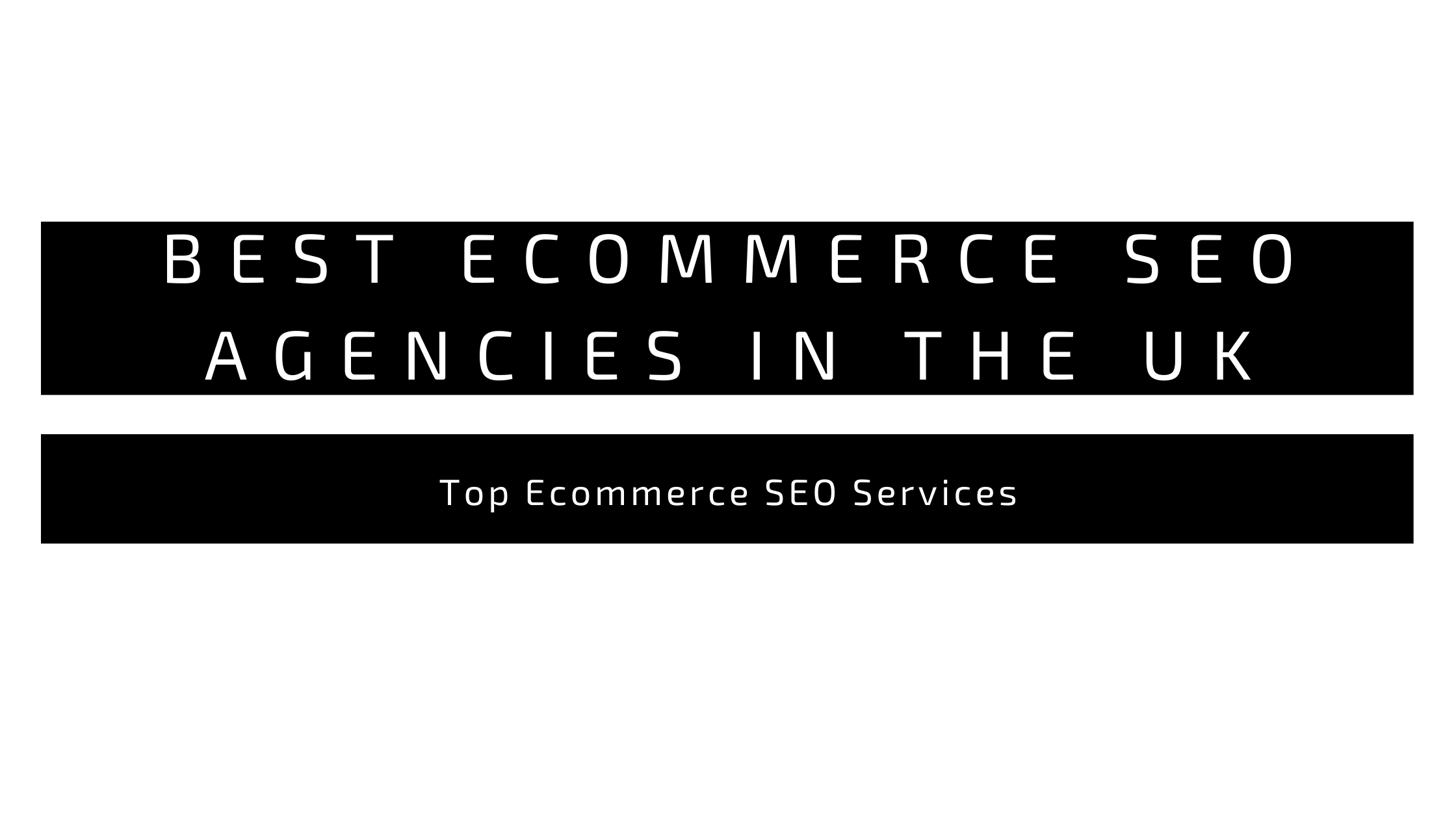 Best eCommerce SEO Agencies in the UK