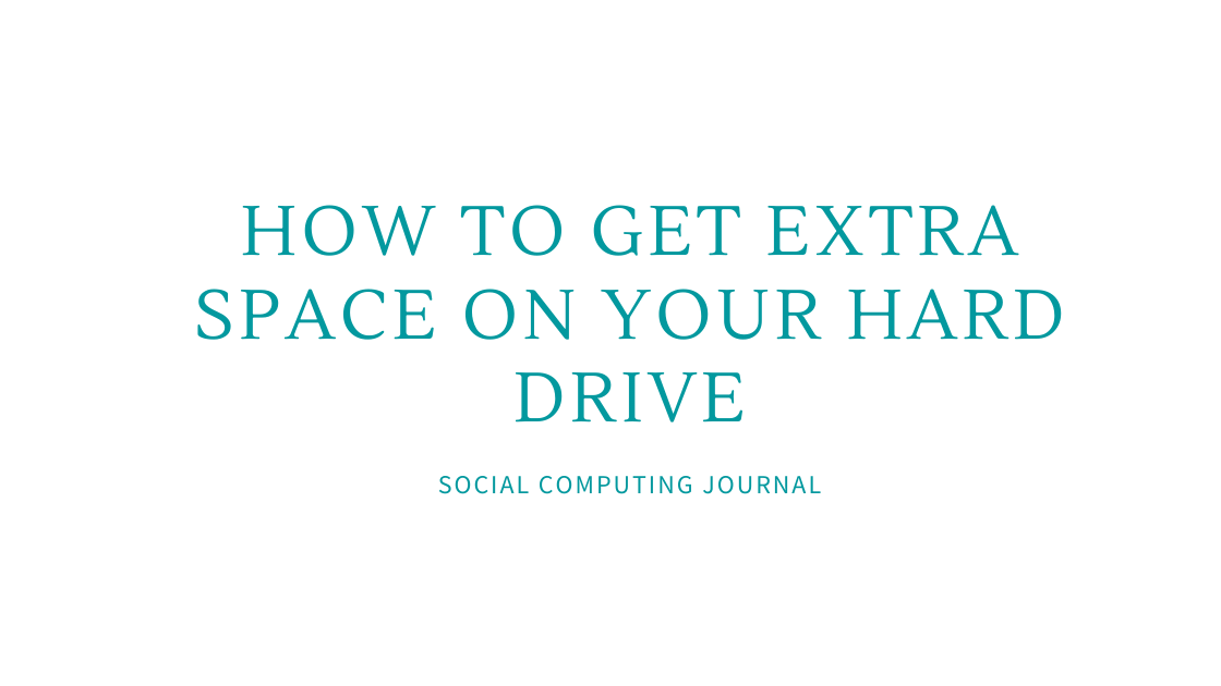 How to Get Extra Space on Your Hard Drive