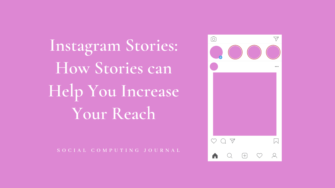 Instagram Stories How Stories can Help You Increase Your Reach