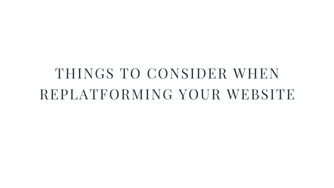 Things to Consider When Replatforming Your Website
