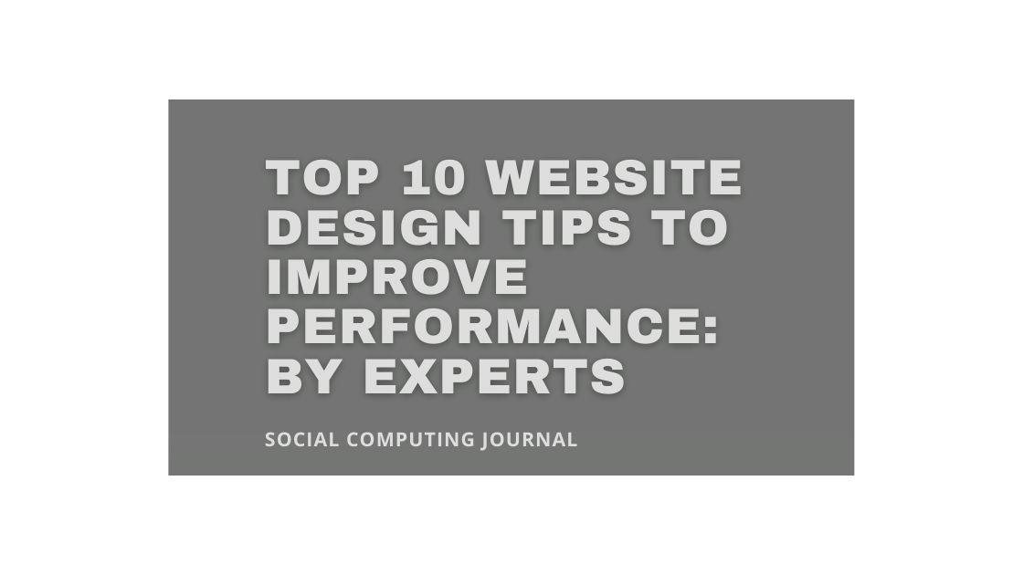 Top 10 Website Design Tips To Improve Performance By Experts