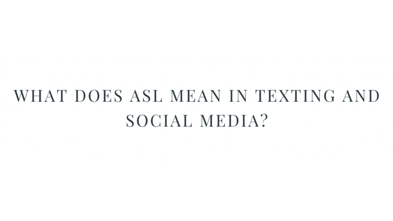 What Does Asl Mean When Texting