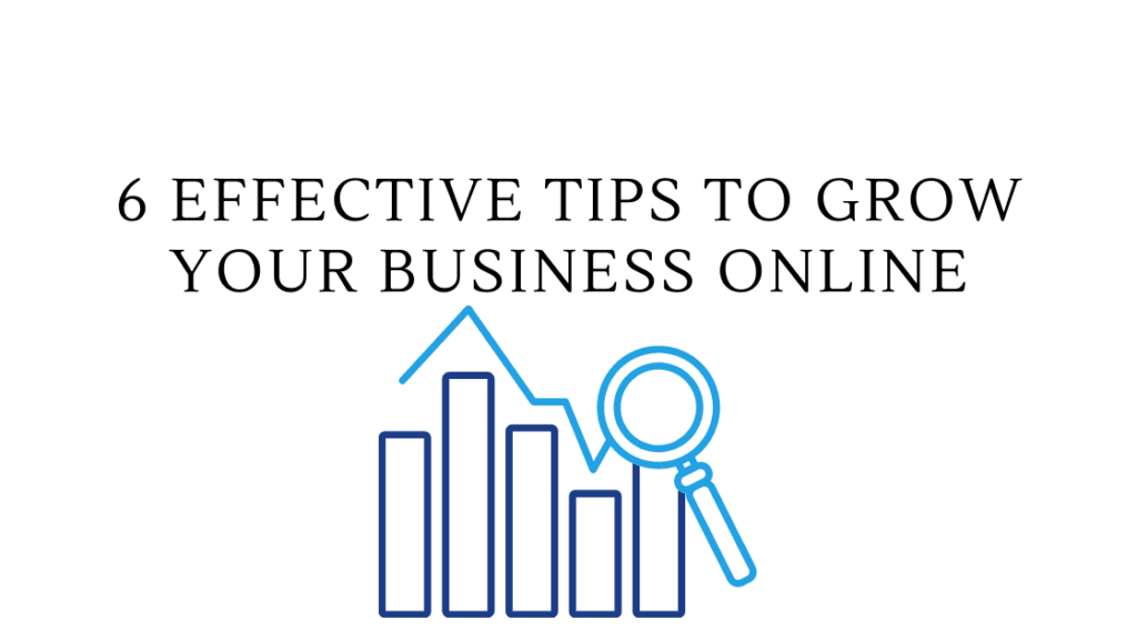 6 Effective Tips to Grow Your Business Online - SCJ