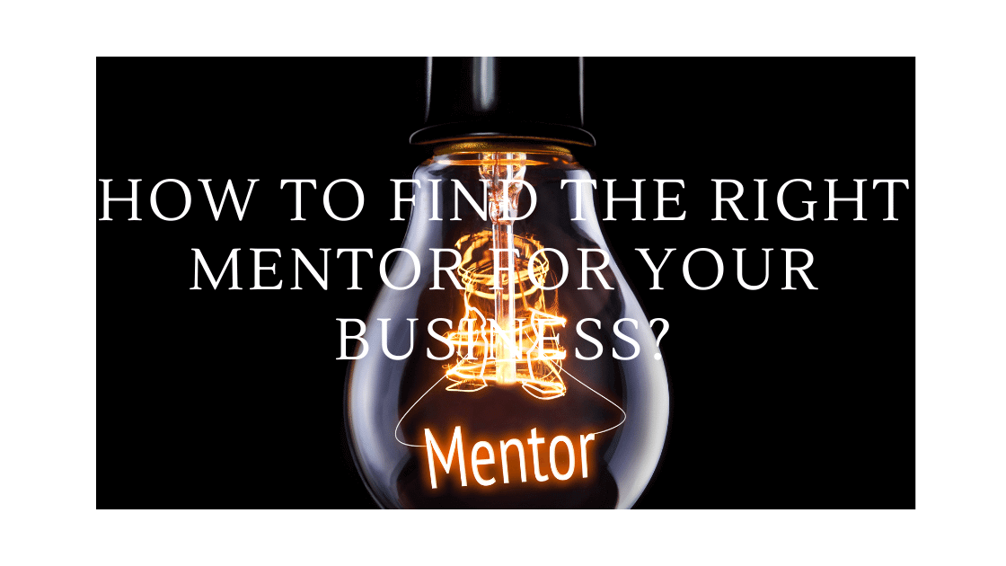 How to Find the Right Mentor for Your Business