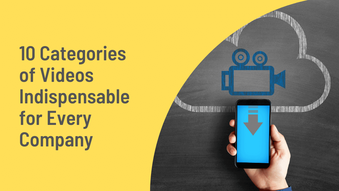 10 Categories of Videos Indispensable for Every Company