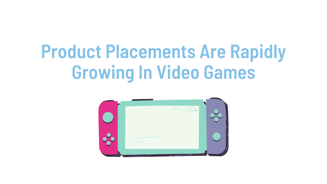 Product Placements Are Rapidly Growing In Video Games
