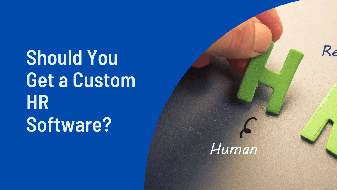 Should You Get a Custom HR Software