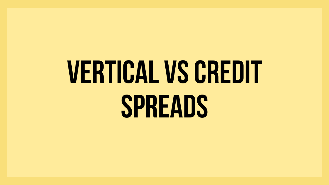 Vertical vs Credit Spreads