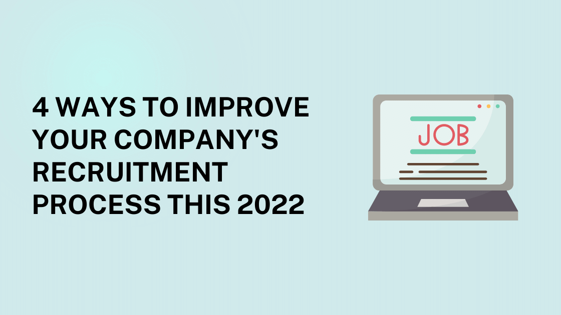 4 Ways to Improve Your Company's Recruitment Process This 2022