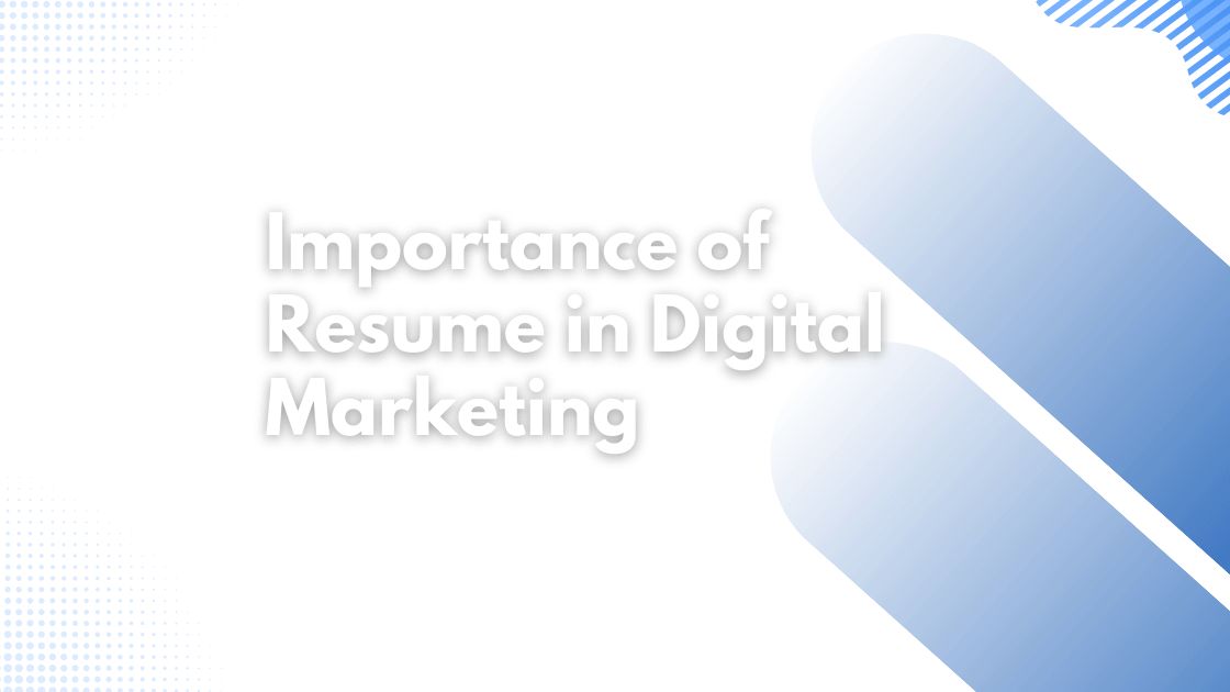 Importance of Resume in Digital Marketing
