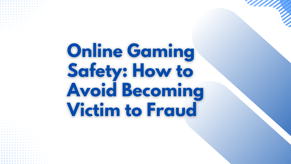 Online Gaming Safety How to Avoid Becoming Victim to Fraud
