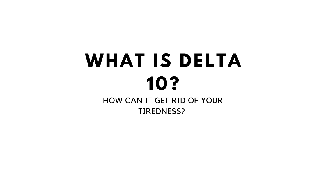 What is Delta 10
