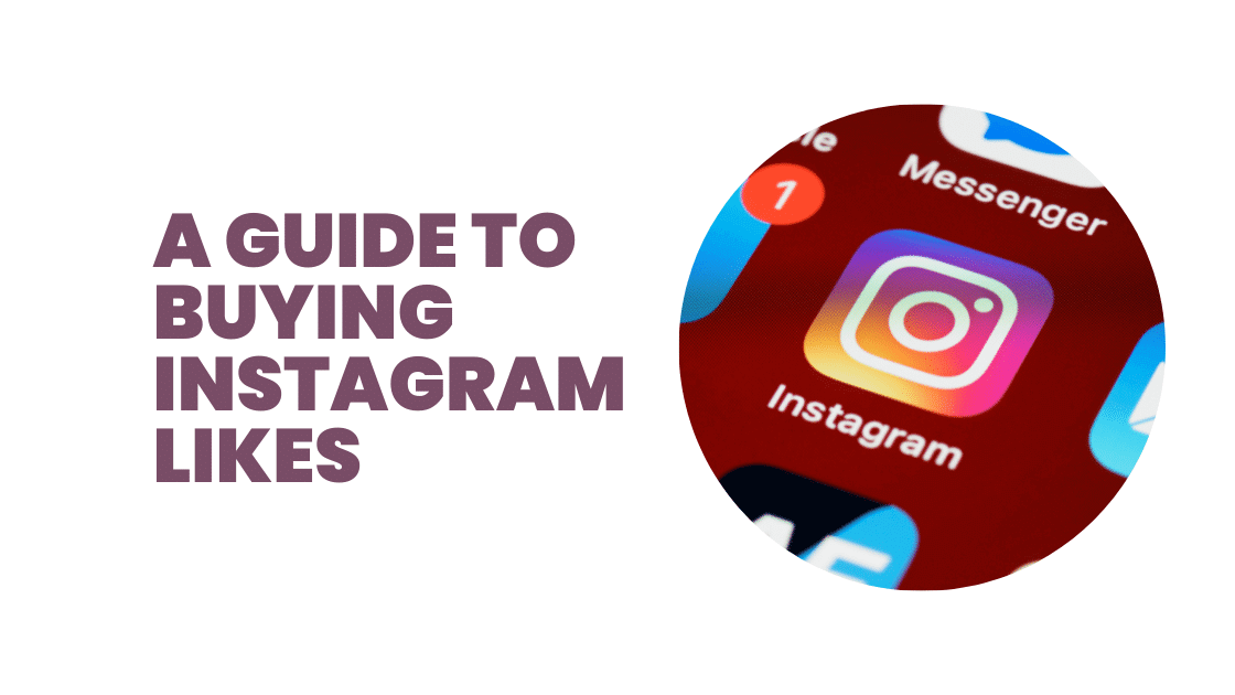 A Guide to Buying Instagram Likes