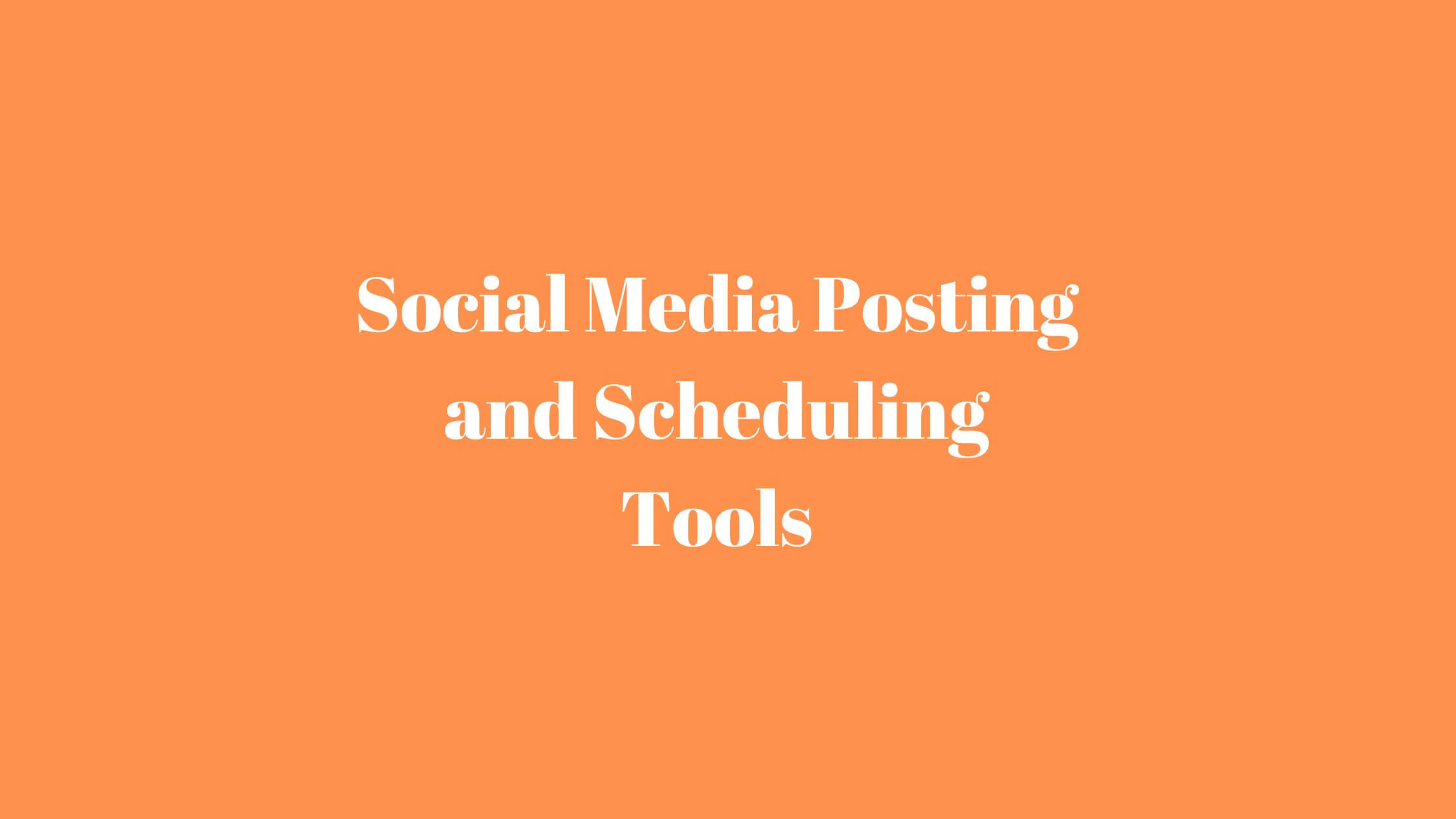 Best Social Media Posting and Scheduling Tools