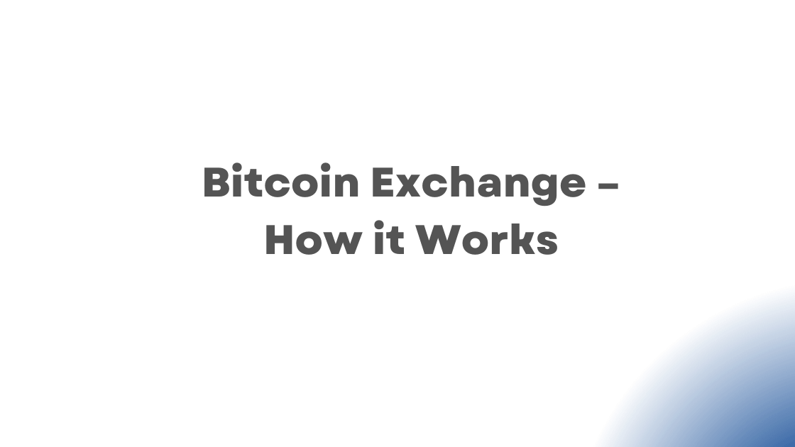 Bitcoin Exchange – How it Works