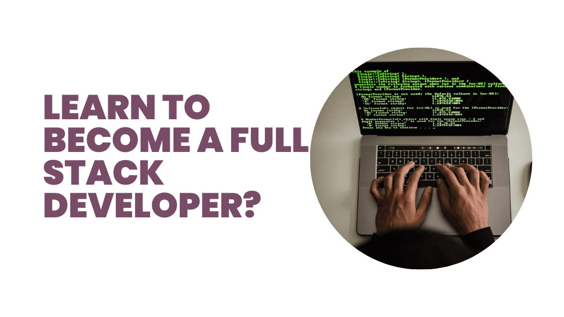 Learn To Become A Full Stack Developer