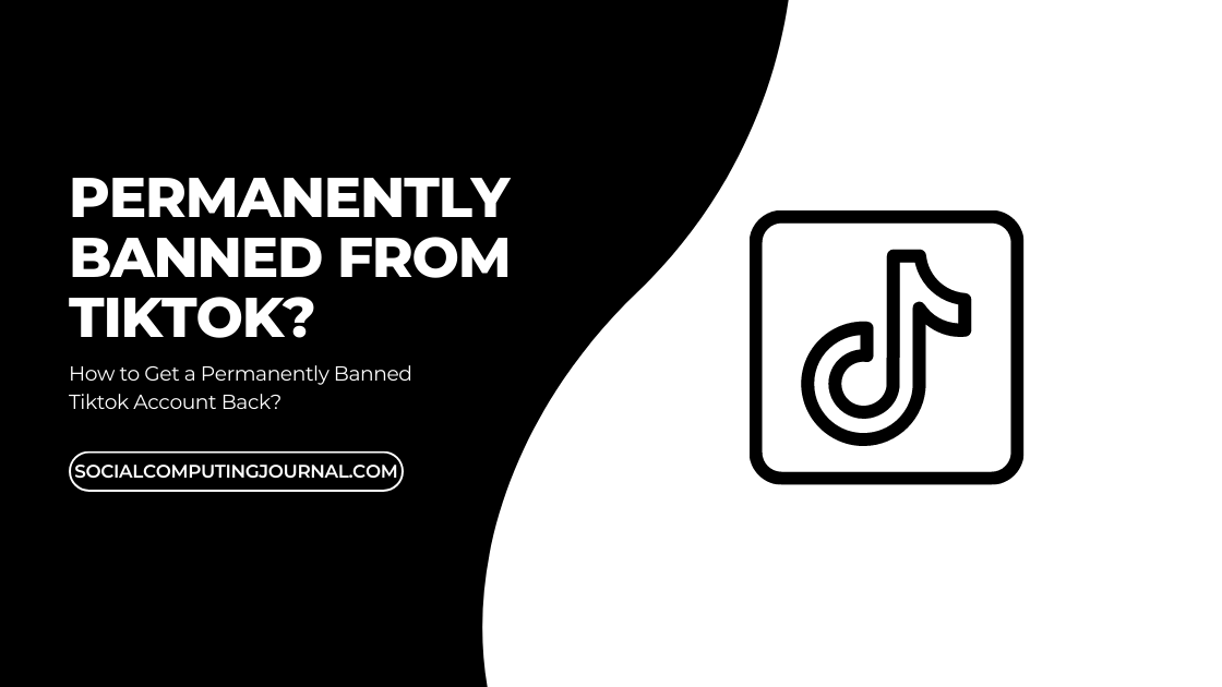 How to Get a Permanently Banned Tiktok Account Back