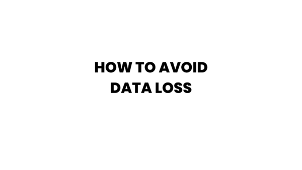 How to Avoid Data Loss