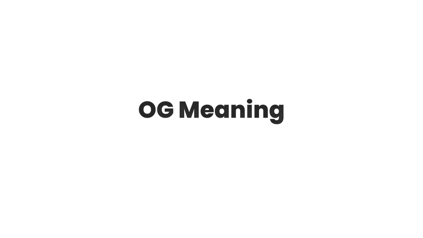 OG Meaning
