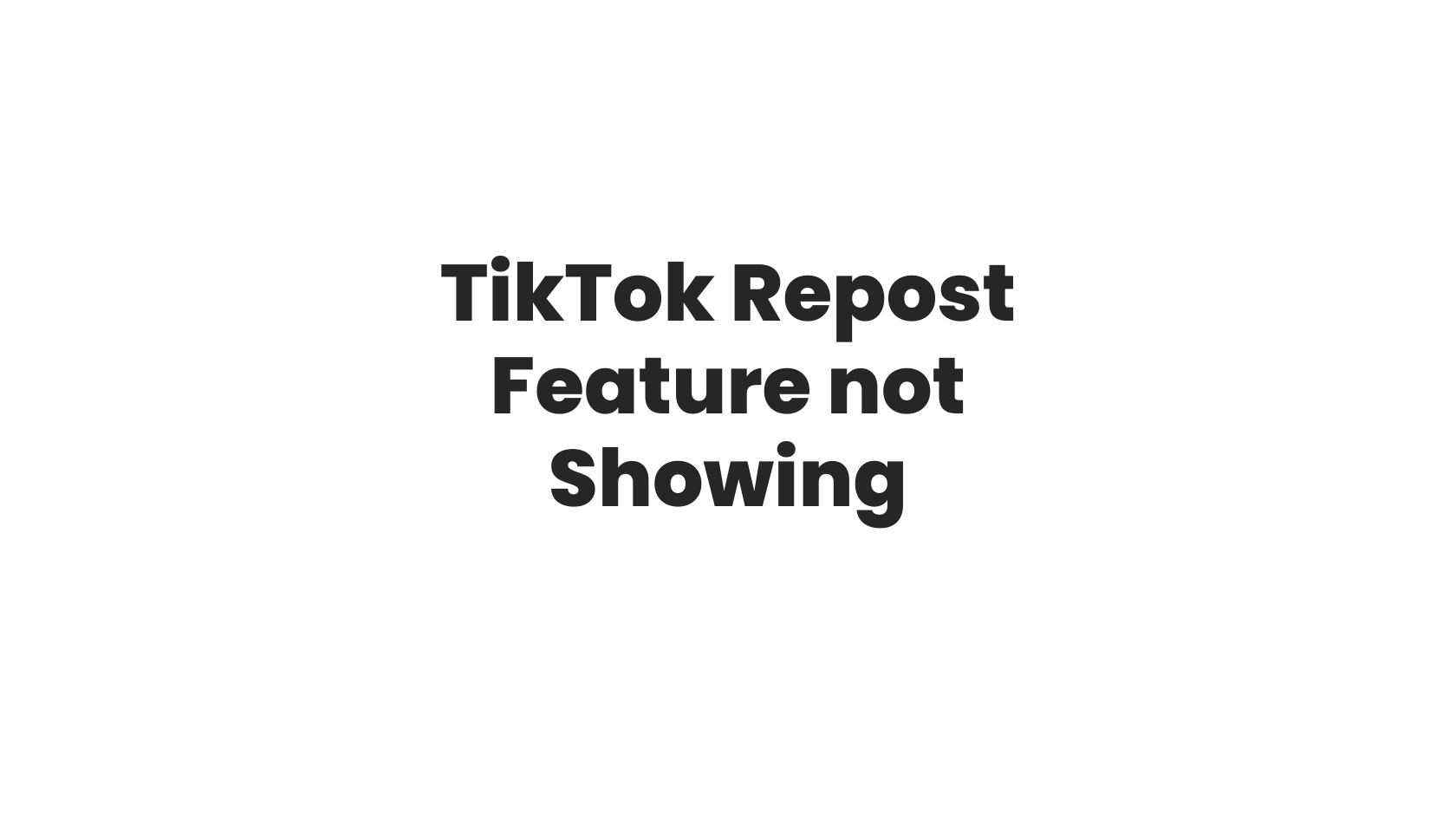 TikTok Repost Feature not Showing