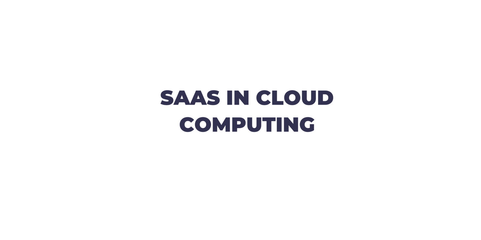 Saas in Cloud Computing - Advantages and Disadvantages - SCJ