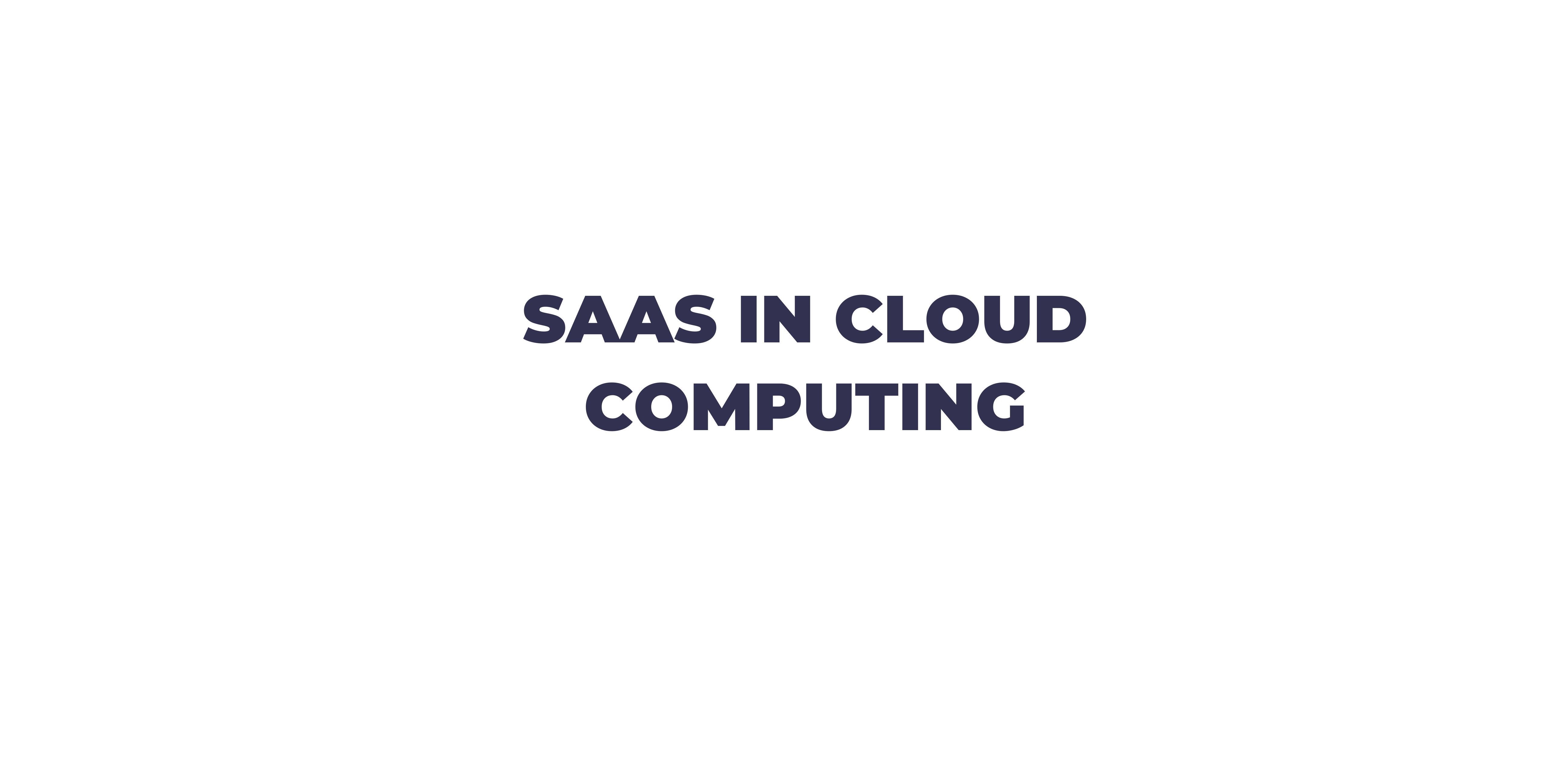 Saas in Cloud Computing