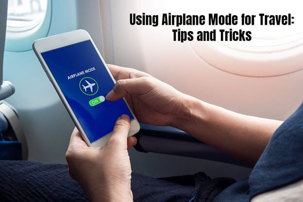 Using Airplane Mode for Travel