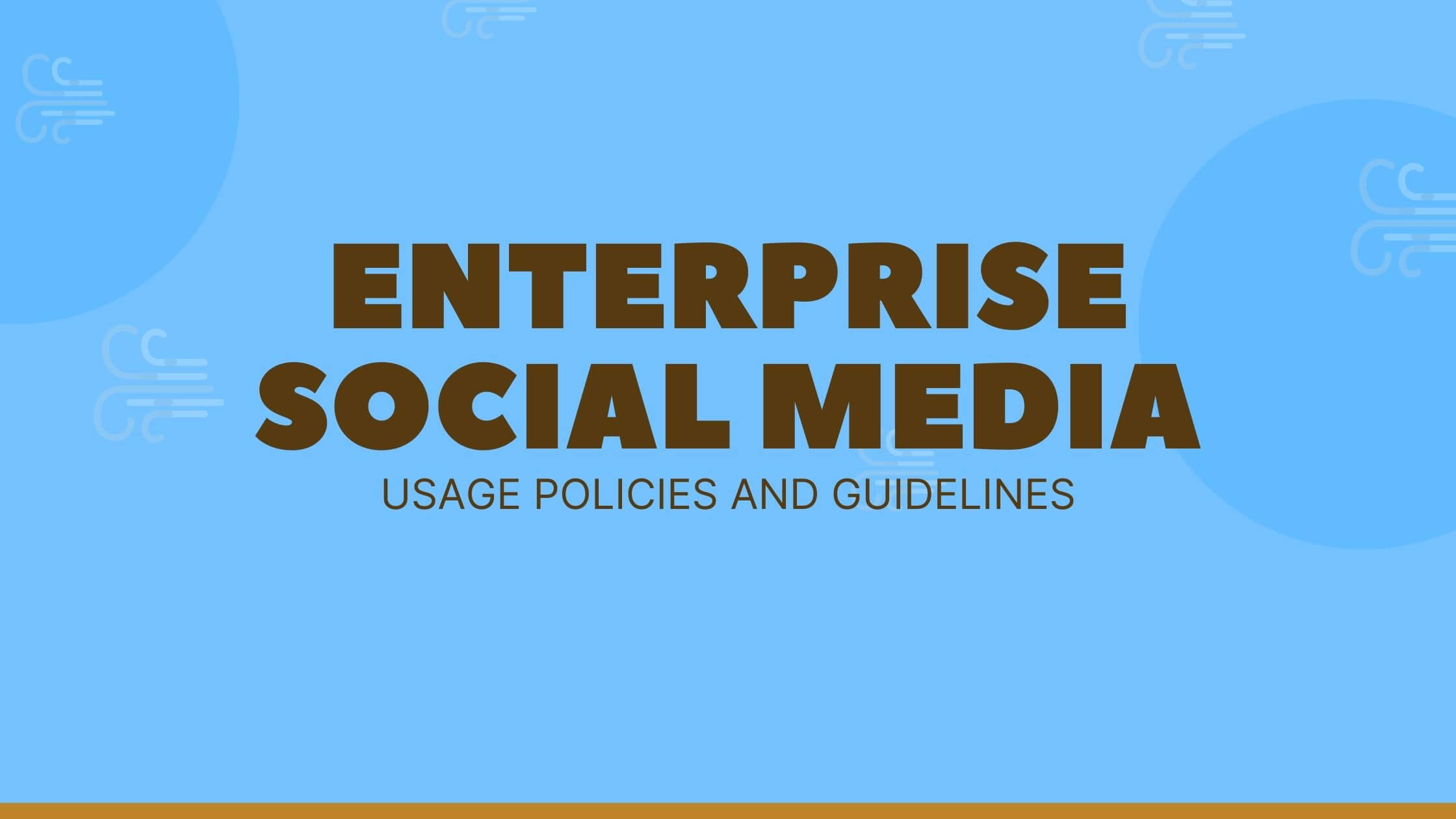 Enterprise Social Media Usage and Guidelines
