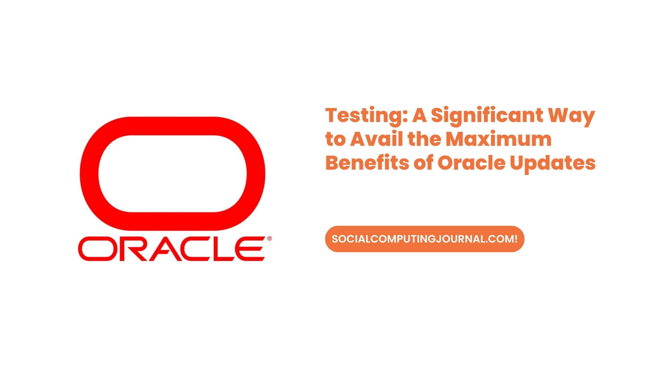 Testing A Significant Way to Avail the Maximum Benefits of Oracle Updates