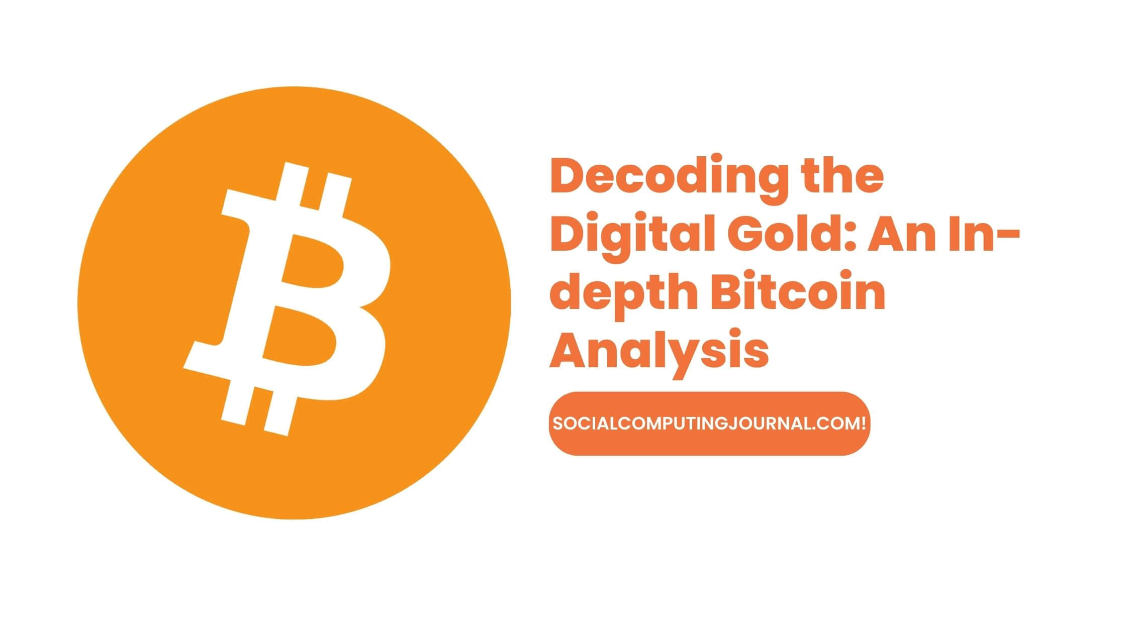 Decoding the Digital Gold An In-depth Bitcoin Analysis