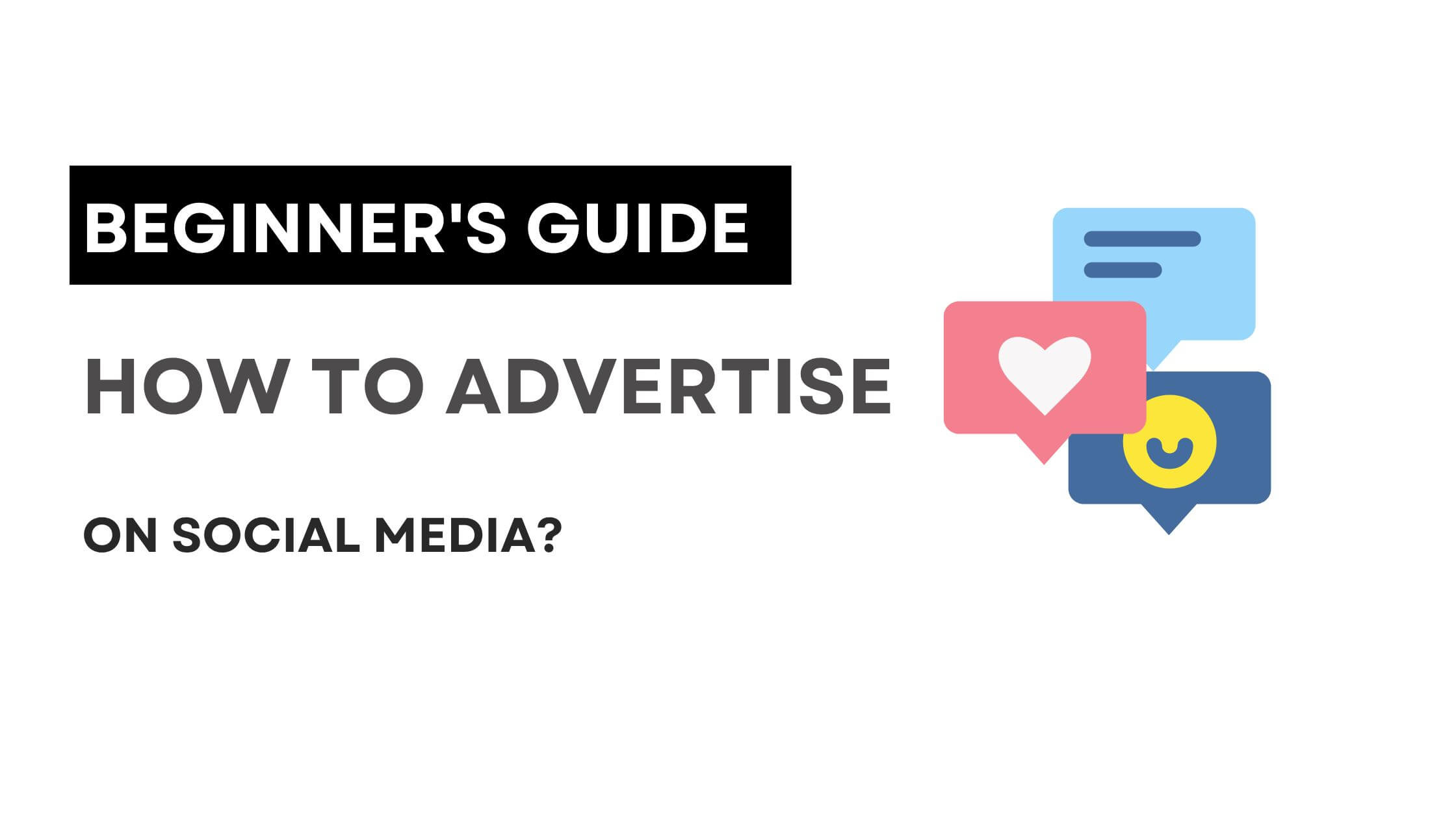 Beginner's Guide How Do You Advertise on Social Media