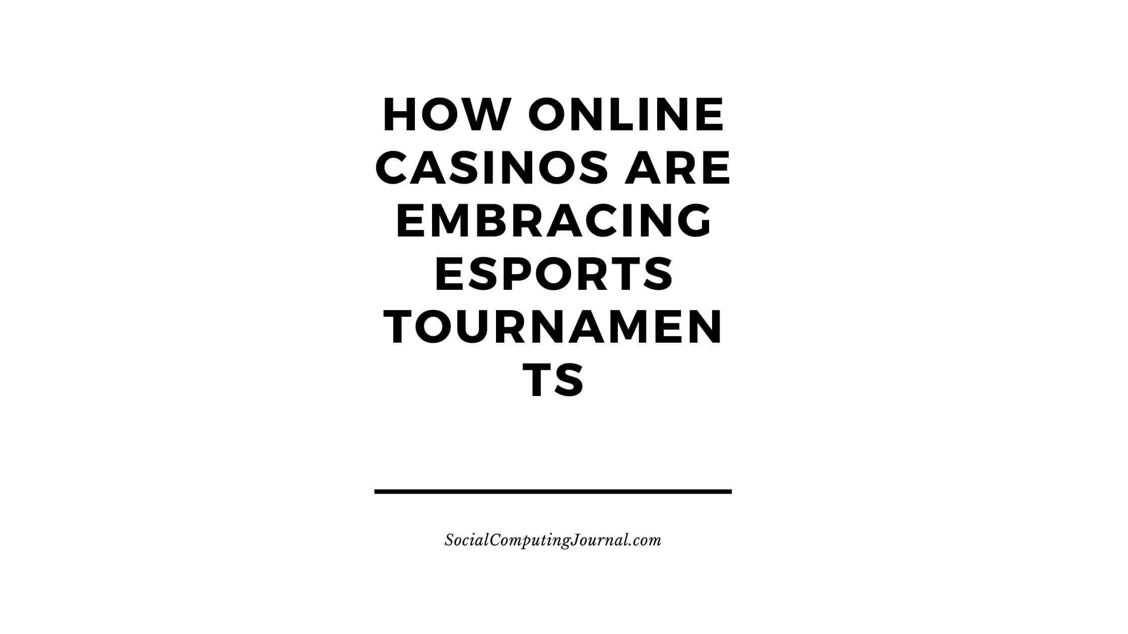 How Online Casinos Are Embracing eSports Tournaments