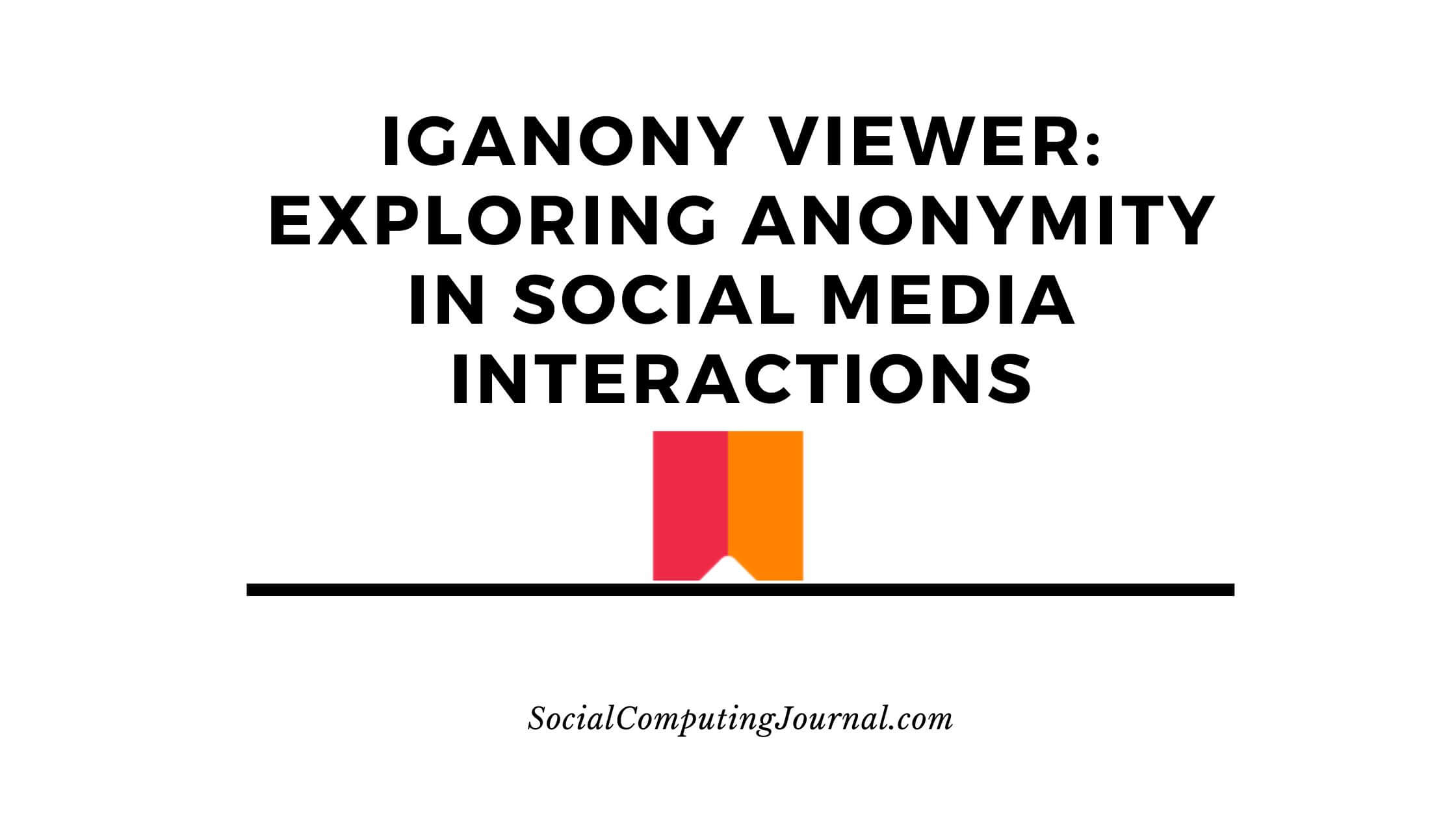 IgAnony Viewer Exploring Anonymity in Social Media Interactions