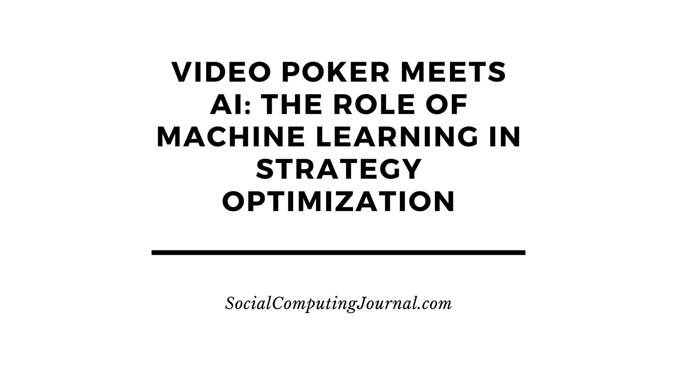 Video Poker Meets AI The Role of Machine Learning in Strategy Optimization