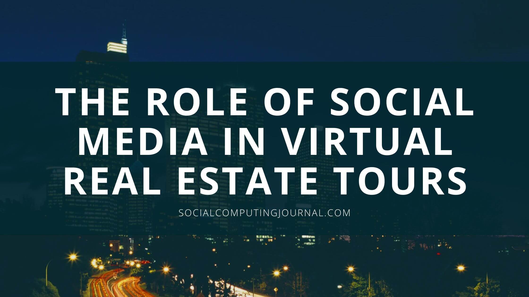 The Role of Social Media in Virtual Real Estate Tours