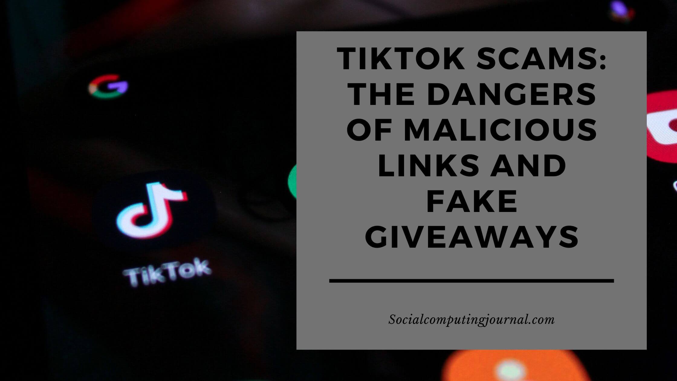 TikTok Scams The Dangers of Malicious Links and Fake Giveaways