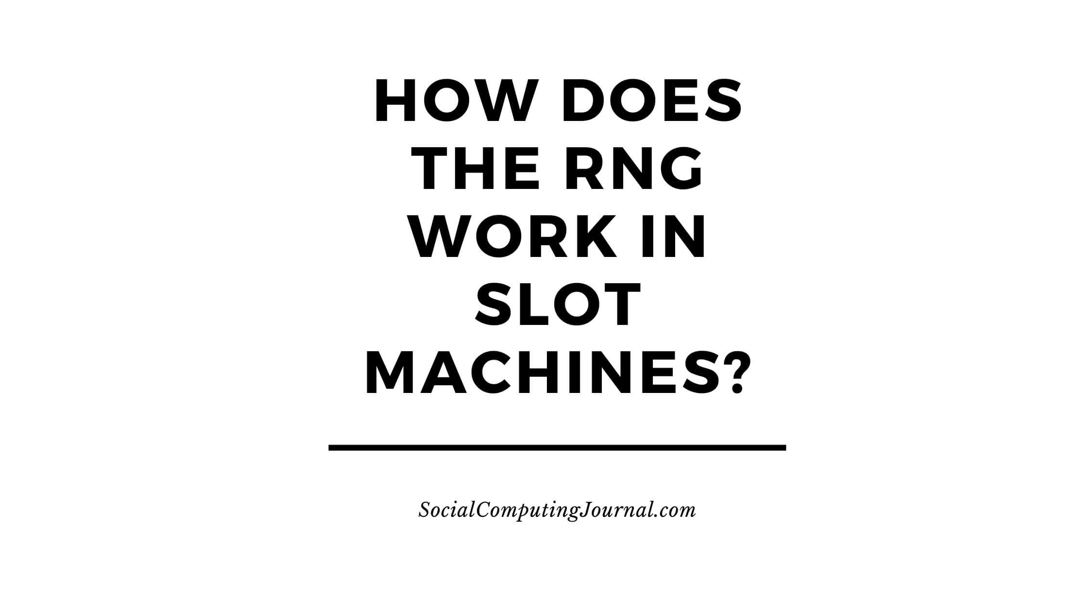 How Does the RNG Work in Slot Machines