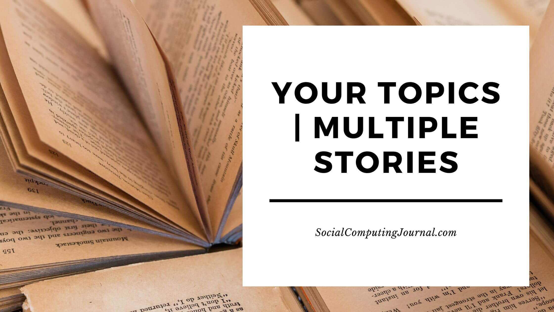Your Topics Multiple Stories