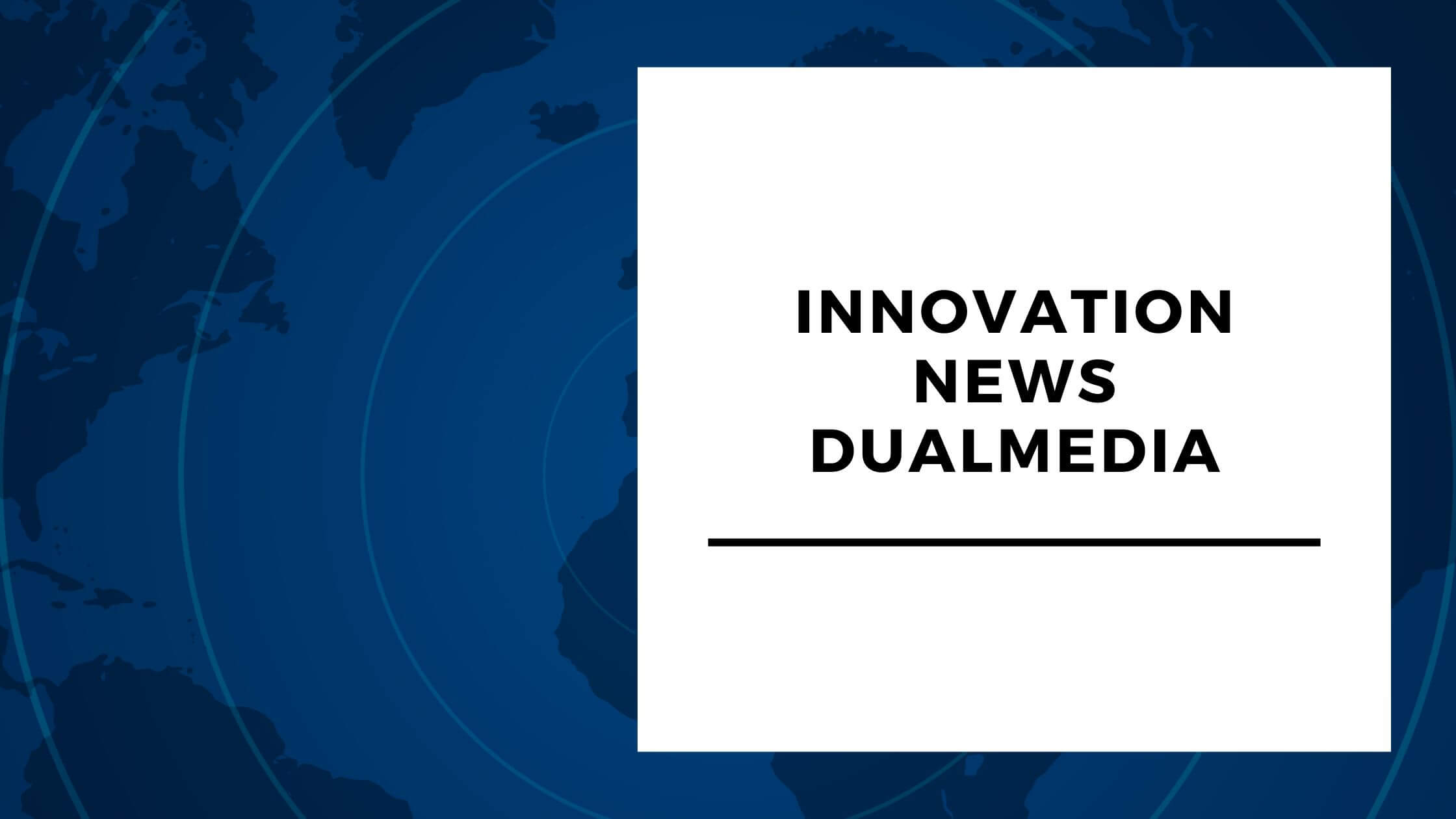 Innovation News DualMedia