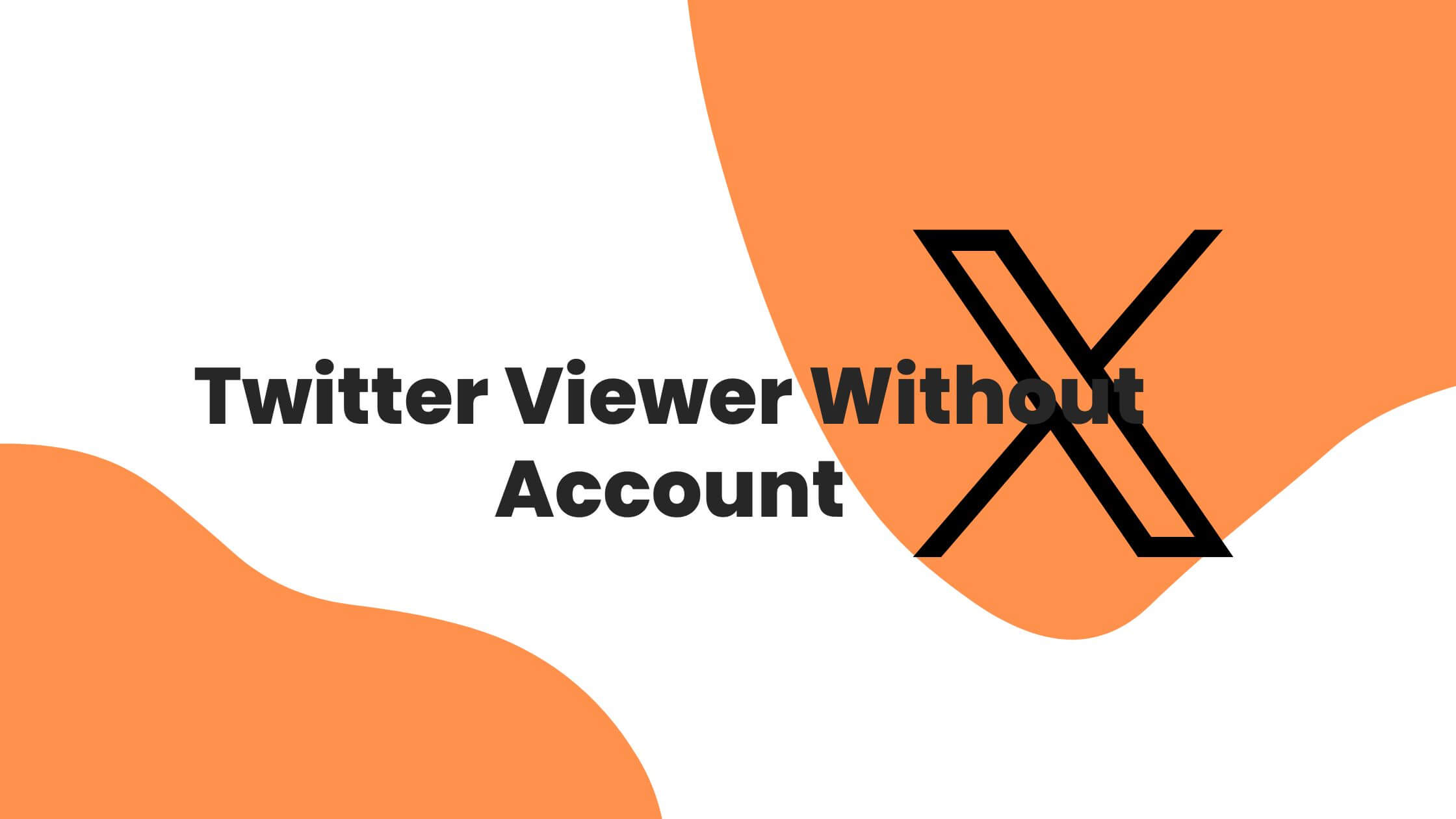 Twitter Viewer Without Account